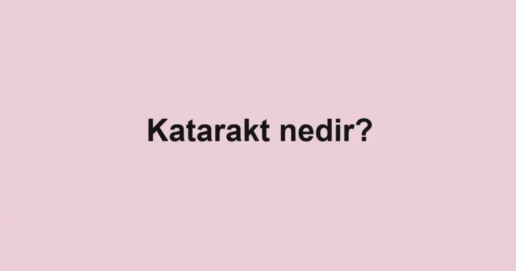 katarakt-nedir